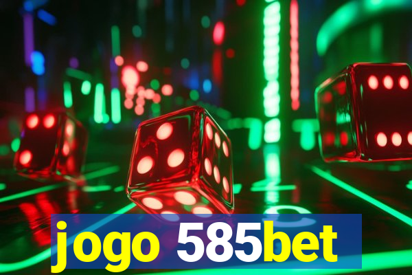 jogo 585bet